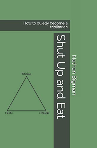 Shut Up and Eat: How to quietly become a triplitarian
