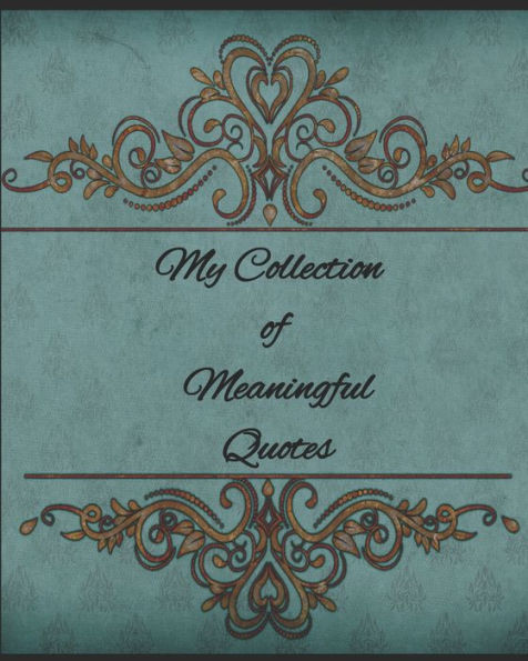 My Collection Of Meaningful Quotes : Because Great Wits Have Short Memories - 9781692108748