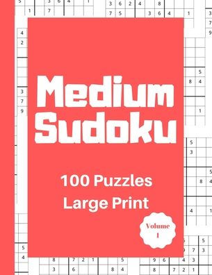 Medium Sudoku 100 Puzzles: Large Print Volume 1