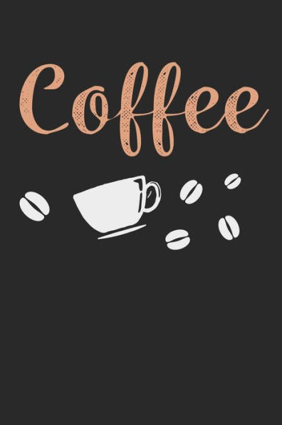 Kaffee Tasting Buch: Dein persönliches Verkostungsbuch zum selber ausfüllen ? für über 100 verschiedene Kaffeesorten ? Egal ob aus europäischen, ... 6x9 Format ? Motiv: Coffee (German Edition)