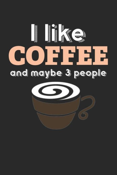Kaffee Tasting Buch: Dein persönliches Verkostungsbuch zum selber ausfüllen ? für über 100 verschiedene Kaffeesorten ? Egal ob aus europäischen, ... ? Motiv: I like coffee 4 (German Edition)