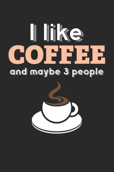 Kaffee Tasting Buch: Dein persönliches Verkostungsbuch zum selber ausfüllen ? für über 100 verschiedene Kaffeesorten ? Egal ob aus europäischen, ... ? Motiv: I like coffee 9 (German Edition)