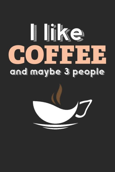 Kaffee Tasting Buch: Dein persönliches Verkostungsbuch zum selber ausfüllen ? für über 100 verschiedene Kaffeesorten ? Egal ob aus europäischen, ... ? Motiv: I like coffee 10 (German Edition)