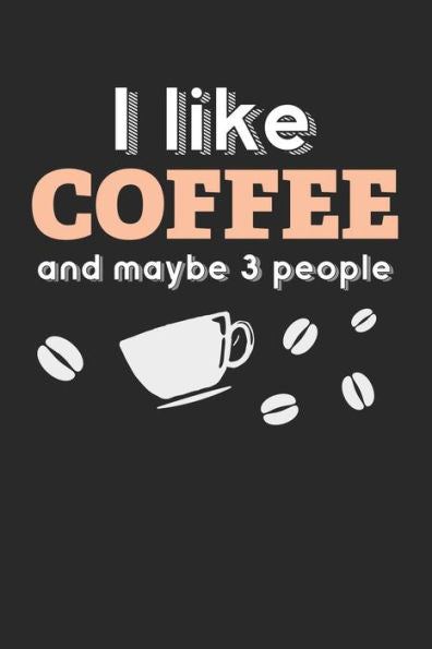 Kaffee Tasting Buch: Dein persönliches Verkostungsbuch zum selber ausfüllen ? für über 100 verschiedene Kaffeesorten ? Egal ob aus europäischen, ... ? Motiv: I like coffee (German Edition)