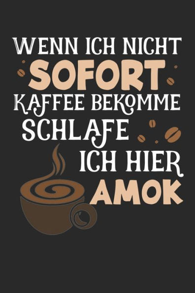 Kaffee Tasting Buch: Dein persönliches Verkostungsbuch zum selber ausfüllen ? für über 100 verschiedene Kaffeesorten ? Egal ob aus europäischen, ... ? Motiv: Kaffee Amok 3 (German Edition)