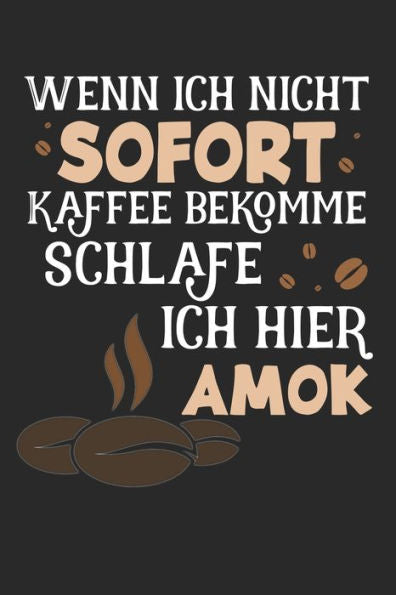 Kaffee Tasting Buch: Dein persönliches Verkostungsbuch zum selber ausfüllen ? für über 100 verschiedene Kaffeesorten ? Egal ob aus europäischen, ... ? Motiv: Kaffee Amok 5 (German Edition)