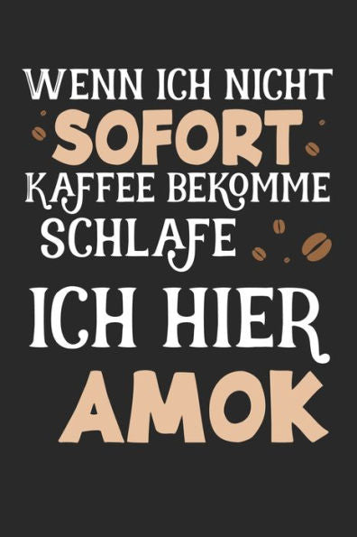 Kaffee Tasting Buch: Dein persönliches Verkostungsbuch zum selber ausfüllen ? für über 100 verschiedene Kaffeesorten ? Egal ob aus europäischen, ... ? Motiv: Kaffee Amok 8 (German Edition)