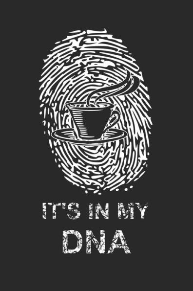 Kaffee Tasting Buch: Dein persönliches Verkostungsbuch zum selber ausfüllen ? für über 100 verschiedene Kaffeesorten ? Egal ob aus europäischen, ... ? Motiv: Kaffee in my DNA (German Edition)