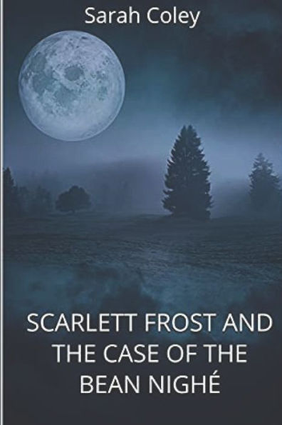 Scarlett Frost And The Case Of Bean Nighé
