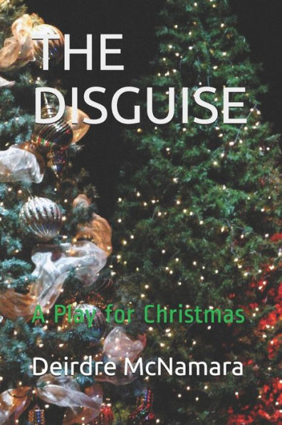 The Disguise : A Play For Christmas