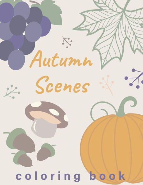 Autumn Scenes Coloring Book: Fall coloring book for adults relaxation (Autumn Coloring Book)