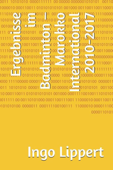 Ergebnisse im Badminton - Marokko International 2010-2017 (Sportstatistik) (German Edition)