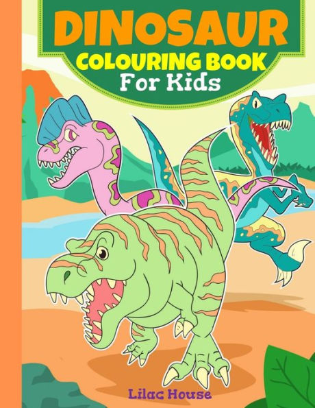 Dinosaur Colouring Book For Kids: Hours Of Fun With This Creative Cute Dinosaur Colouring Book. Large Size With Pictures On Alternate Pages To Prevent ... Suitable For Boys And Girls Of All Ages