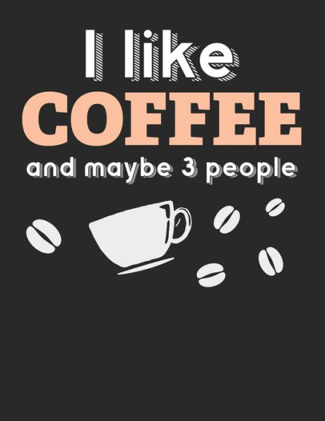 Kaffee Tasting Buch: Dein persönliches Verkostungsbuch zum selber ausfüllen ? für über 100 verschiedene Kaffeesorten ? Egal ob aus europäischen, ... ? Motiv: I like coffee (German Edition) - 9781692526009