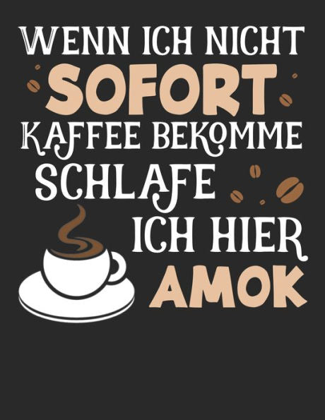 Kaffee Tasting Buch: Dein persönliches Verkostungsbuch zum selber ausfüllen ? für über 100 verschiedene Kaffeesorten ? Egal ob aus europäischen, ... ? Motiv: Kaffee Amok 2 (German Edition) - 9781692526030