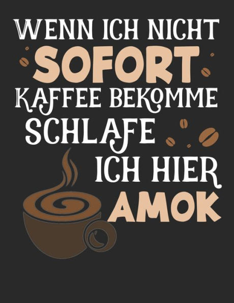 Kaffee Tasting Buch: Dein persönliches Verkostungsbuch zum selber ausfüllen ? für über 100 verschiedene Kaffeesorten ? Egal ob aus europäischen, ... ? Motiv: Kaffee Amok 3 (German Edition) - 9781692526054