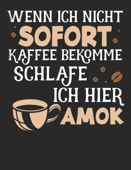 Kaffee Tasting Buch: Dein persönliches Verkostungsbuch zum selber ausfüllen ? für über 100 verschiedene Kaffeesorten ? Egal ob aus europäischen, ... ? Motiv: Kaffee Amok 4 (German Edition) - 9781692526061