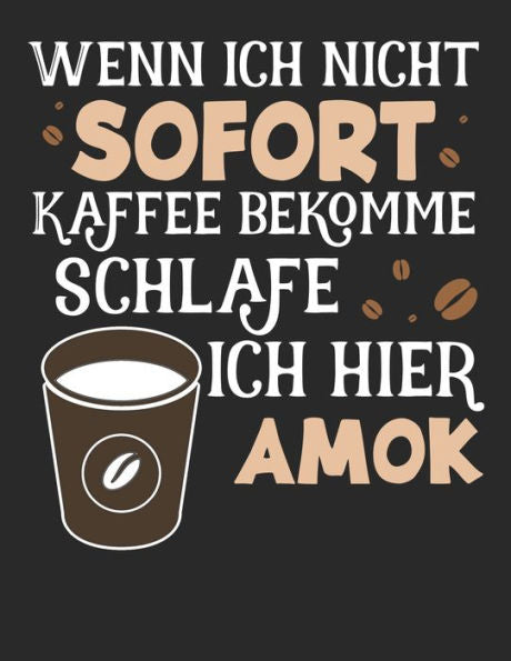Kaffee Tasting Buch: Dein persönliches Verkostungsbuch zum selber ausfüllen ? für über 100 verschiedene Kaffeesorten ? Egal ob aus europäischen, ... ? Motiv: Kaffee Amok 6 (German Edition) - 9781692526085
