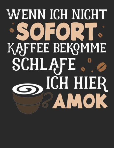 Kaffee Tasting Buch: Dein persönliches Verkostungsbuch zum selber ausfüllen ? für über 100 verschiedene Kaffeesorten ? Egal ob aus europäischen, ... ? Motiv: Kaffee Amok 7 (German Edition) - 9781692526092