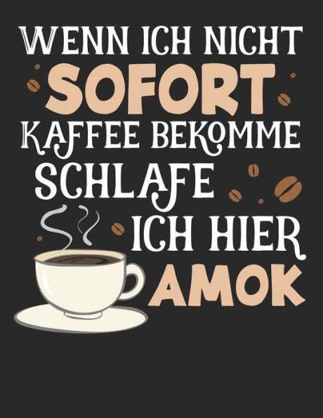 Kaffee Tasting Buch: Dein persönliches Verkostungsbuch zum selber ausfüllen ? für über 100 verschiedene Kaffeesorten ? Egal ob aus europäischen, ... ? Motiv: Kaffee Amok 9 (German Edition) - 9781692526122