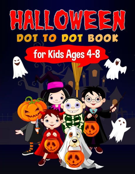 Halloween Dot to Dot Book for Kids Ages 4-8: Fun and Challenging Halloween Themed Dot to Dot Puzzles for Kids Ages 4-8 (Halloween Books for Kids)