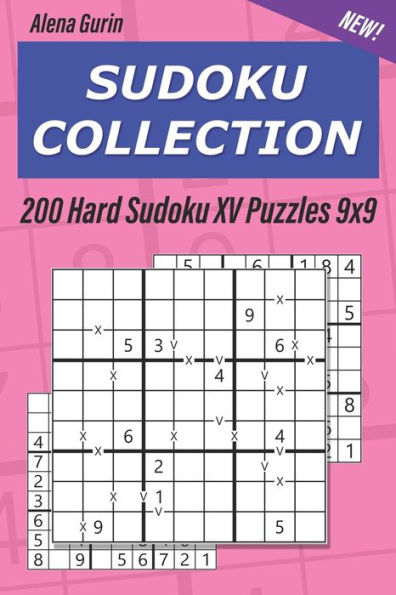 Sudoku Collection : 200 Hard Sudoku Xv Puzzles 9X9