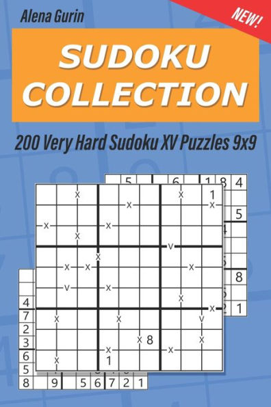 Sudoku Collection : 200 Very Hard Sudoku Xv Puzzles 9X9