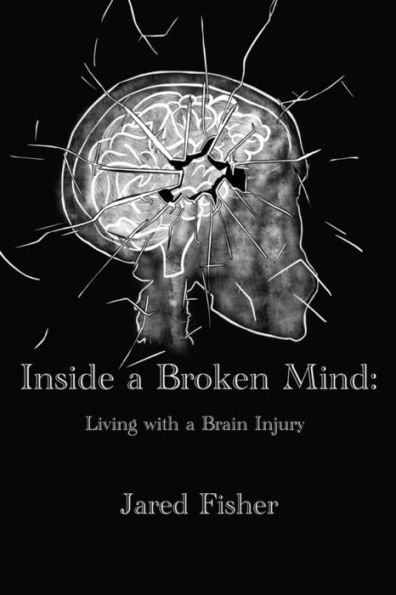 Inside a Broken Mind: Living With a Brain Injury