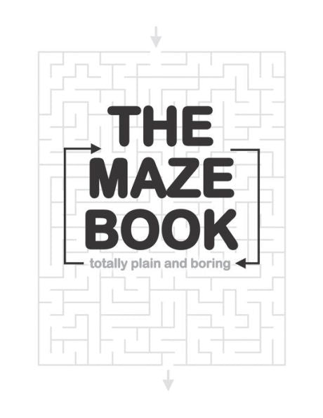 The Totally Plain And Boring Maze Book