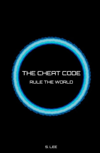 The Cheat Code : Rule The World
