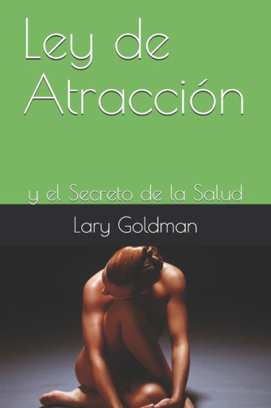 Ley De Atracci?n : Y El Secreto De La Salud