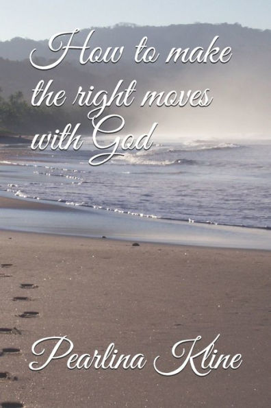 How to make the right moves with God
