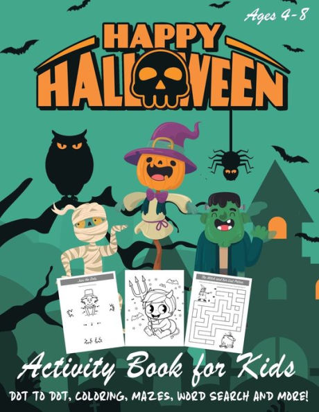 Happy Halloween Activity Book for Kids: Kids Halloween Book | A Fun Book Filled With Dot to Dot, Coloring, Mazes, Word Search and More | Boys, Girls ... Puzzle Books, Halloween Coloring Book) - 9781692931216