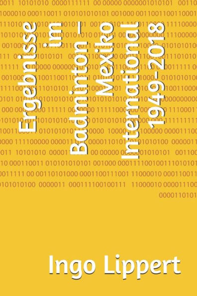 Ergebnisse im Badminton - Mexiko International 1949-2018 (Sportstatistik) (German Edition)