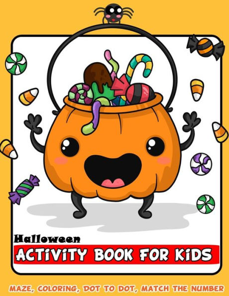 Halloween Activity Book For Kids: Happy Coloring, Mazes, Bonus Connect The Dot, Color By Number, Count and Match For Ages 3-5, 4-8 Perfect Gift (Halloween Activities Book For Kids)