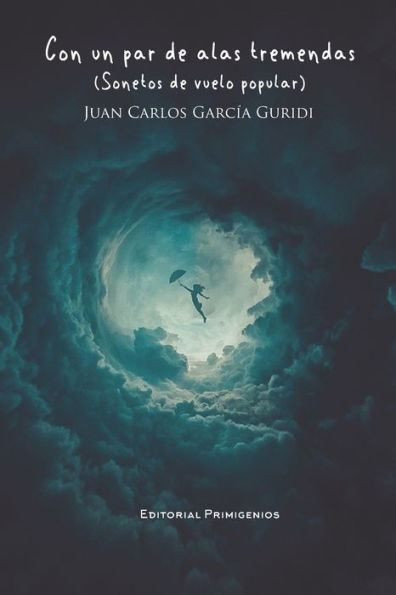 Con un Par de Alas Tremendas: Sonetos de vuelo popular (Spanish Edition)