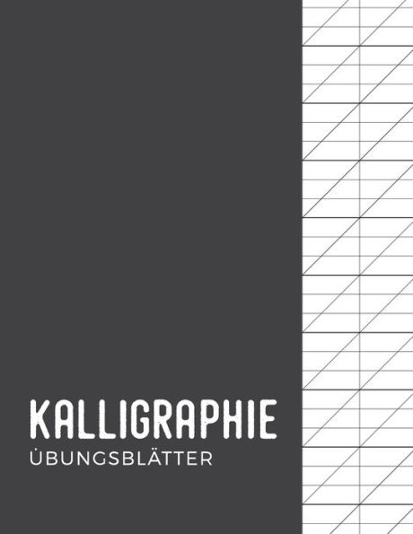 Kalligraphie Übungsblätter: Übungsheft mit Kalligrafie Papier | 120 Übungsseiten zum Erlernen der Schönschrift | ca. A4 (German Edition)