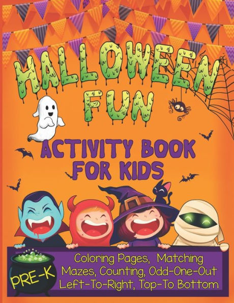 Halloween Fun Activity Book For Kids Pre-K: A Cute Workbook With 60 Learning Games, Counting, Tracing, Coloring, Mazes, Matching And More! (Kid's Holiday Activity Books)