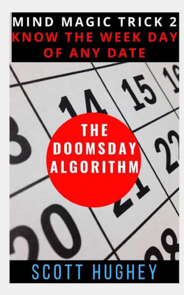 The Doomsday Algorithm : Know The Weekday Of Any Date