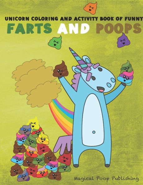 Unicorn Coloring And Activity Book Of Funny Farts And Poops : Joke Book For Kids