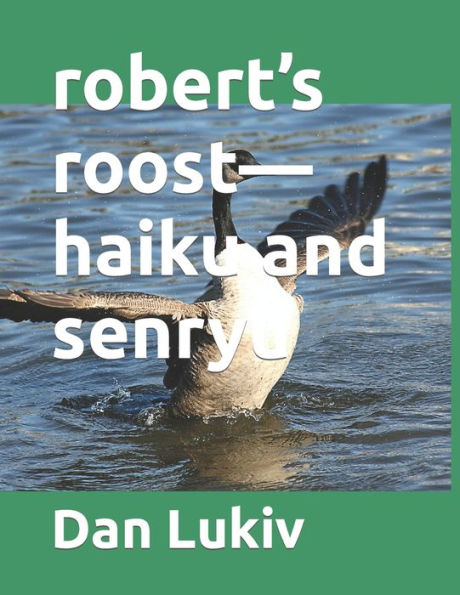 Robert's Roost--Haiku And Senryu