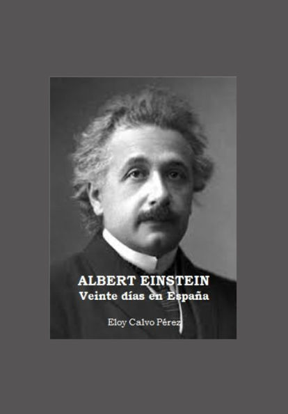 ALBERT EINSTEIN Veinte días en España (Spanish Edition)