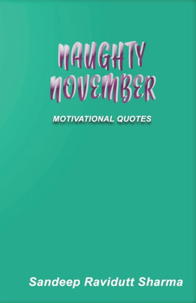 Naughty November : Motivational Quotes