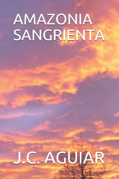 AMAZONIA SANGRIENTA (Spanish Edition)