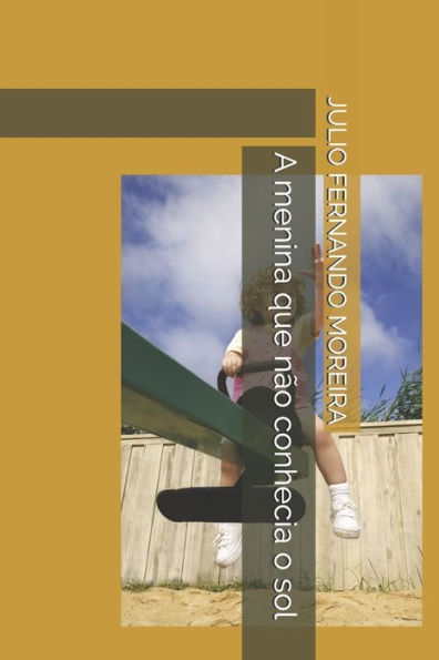 A menina que n?o conhecia o sol (Portuguese Edition)