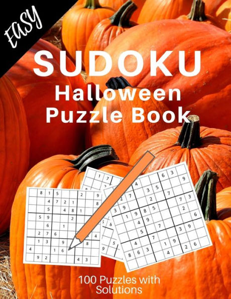 Easy Sudoku Puzzle Book: Happy Halloween Sudoku Puzzle Book for Beginners /Large 8.5 X 11 Sudoku