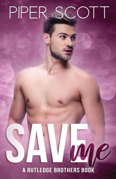 Save Me : A Rutledge Brothers Story