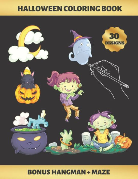 HALLOWEEN COLORING BOOK: FOR GIRLS (4-9 YEARS OF AGE) | Children's Activity Books | BONUS HANGMAN + MAZE | CUTE ZOMBIES , WITCHES, GHOSTS AND BATS | Creative Gift | KIDS UP TO 9 YEARS OLD.