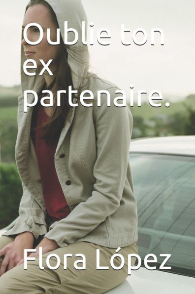 Oublie Ton Ex Partenaire