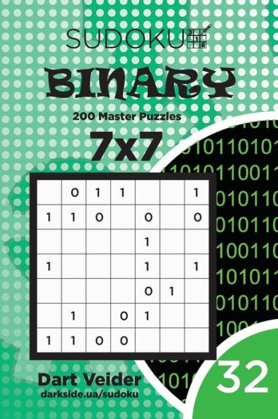 Sudoku Binary - 200 Master Puzzles 7X7 - 9781693526336